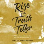 Rise of the Truth Teller, Ashley Abercrombie