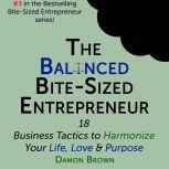 The Balanced BiteSized Entrepreneur, Damon Brown