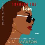 Through the Lens, K.M. Jackson