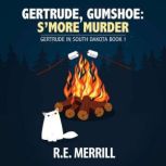 Gertrude, Gumshoe Smore Murder, Robin Merrill