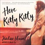 Here Kitty Kitty, Jardine Libaire