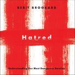 Hatred, Berit Brogaard
