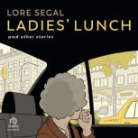 Ladies Lunch, Lore Segal