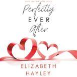 Perfectly Ever After, Elizabeth Hayley