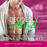 Decidedly with Luck, Stina Lindenblatt
