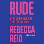 Rude, Rebecca Reid