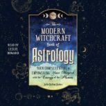 The Modern Witchcraft Book of Astrology Your Complete Guide to Empowering Your Magick with the Energy of the Planets, Julia Halina Hadas