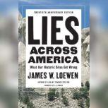 Lies Across America What Our Historic Sites Get Wrong, Dr. James Loewen