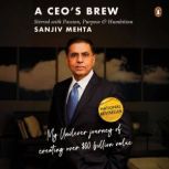 A CEOs Brew Stirred with Passion, Pu..., Sanjiv Mehta