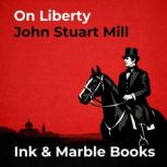 On Liberty, John Stuart Mill