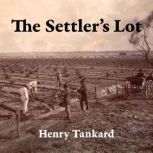 The Settlers Lot, Henry Tankard