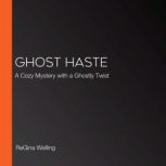 Ghost Haste, ReGina Welling