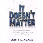 It Doesnt Matter, Scott L Adams