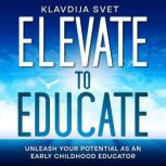 Elevate to Educate, Klavdija Svet