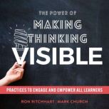 The Power of Making Thinking Visible, Ron Ritchhart