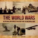 The World Wars An Enthralling Guide ..., Enthralling History