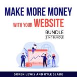 Make More Money With Your Website Bun..., Soren Lewis