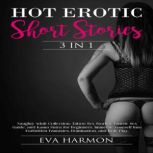 Hot Erotic Short Stories 3 in 1, Eva Harmon