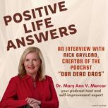 Positive Life Answers An Interview w..., Dr. Maryann Mercer