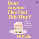 Does Anyone Else Feel This Way?, Eli Rallo