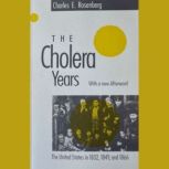 The Cholera Years, Charles E. Rosenberg