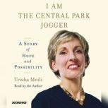 I Am the Central Park Jogger, Trisha Meili