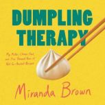 Dumpling Therapy, Miranda Brown