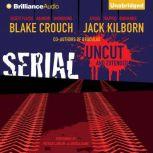 Serial Uncut, Blake Crouch