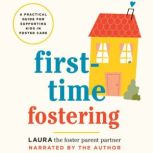 FirstTime Fostering, Laura the Foster Parent Partner