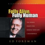 Fully Alive, Fully Human, Ed Foreman