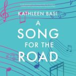 A Song for the Road, Kathleen Basi