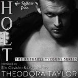 HOLT: Her Ruthless Scion (Pt. 1 of the Ruthless Second Chance Duet) 50 Loving States, Connecticut Pt. 1, Theodora Taylor