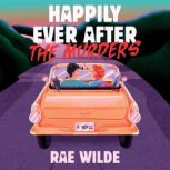 Happily Ever After the Murders, Rae Wilde