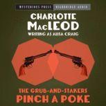 The GrubandStakers Pinch a Poke, Charlotte MacLeod