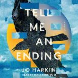Tell Me an Ending A Novel, Jo Harkin