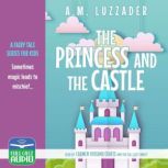 The Princess and the Castle, A. M. Luzzader