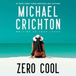 Zero Cool, Michael Crichton writing as John Lange