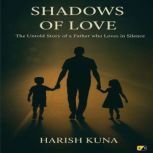 Shadows of Love, Harish Kuna
