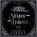 In the Shadow of Darkness, Nellie H. Steele