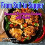 From Soil to Supper, Wren Ellis