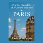 Why You Should Go on a Cultural Weeke..., Mark Ferdinand