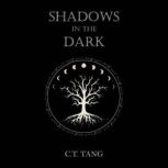 Shadows in the Dark, C.T. Tang