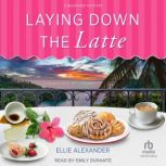 Laying Down the Latte, Ellie Alexander