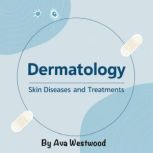 Dermatology, Ava Westwood