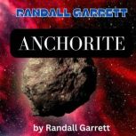 Randall Garrett ANCHORITE, Randall Garrett