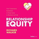 Relationship Equity, Richard Walker