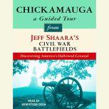 Chickamauga: A Guided Tour from Jeff Shaara's Civil War Battlefields What happened, why it matters, and what to see, Jeff Shaara