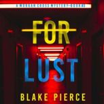 For Lust A Morgan Cross FBI Suspense..., Blake Pierce