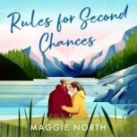 Rules for Second Chances, Maggie North
