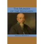 The Murder of the Mandarin, Arnold Bennett